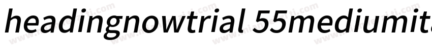 headingnowtrial 55mediumitalic字体转换